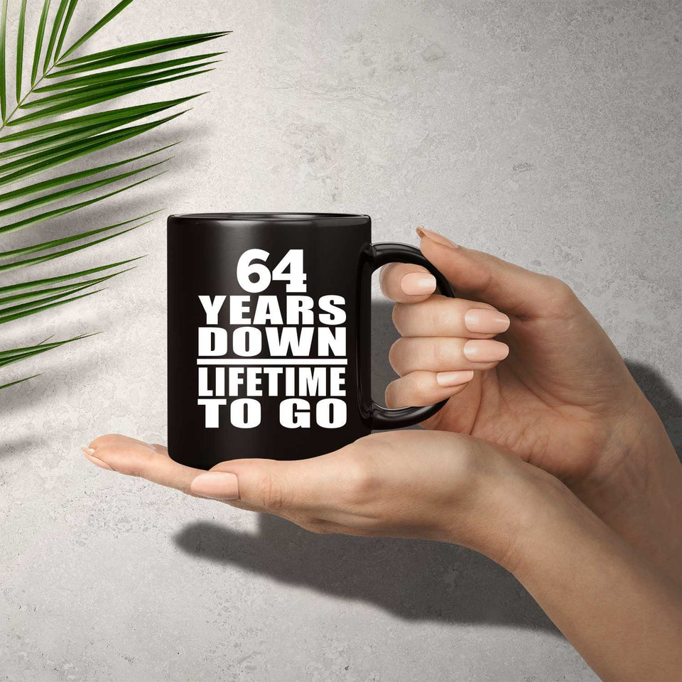 64th Anniversary 64 Years Down Lifetime To Go - 11 Oz Coffee Mug Black