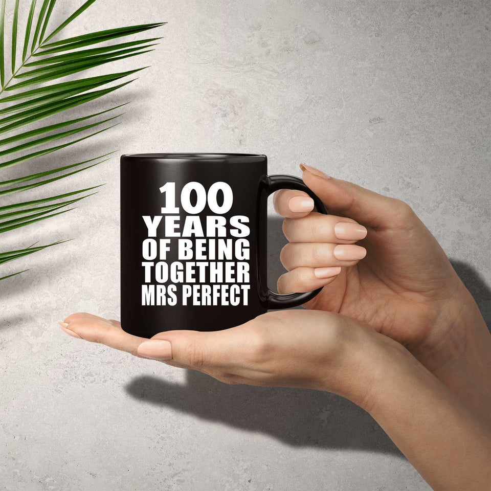 100th Anniversary 100 Years Of Being Mrs Perfect - 11 Oz Coffee Mug Black