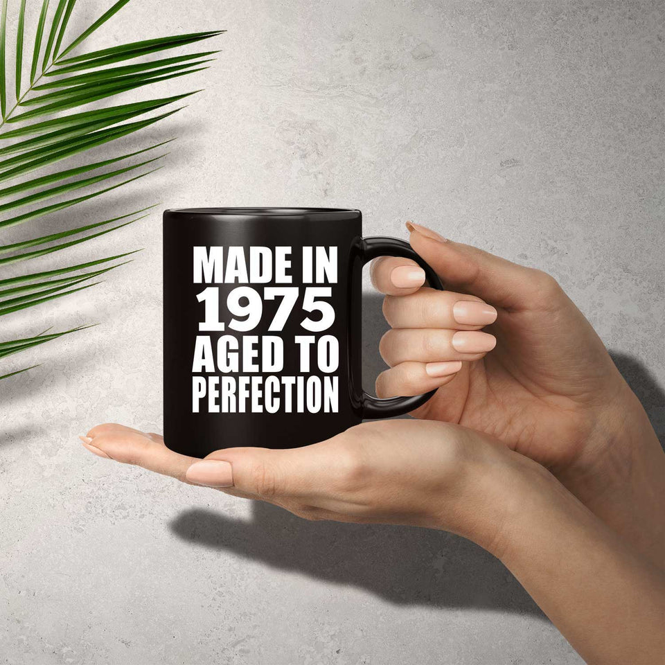 49th Birthday Made In 1975 Aged to Perfection - 11 Oz Coffee Mug Black