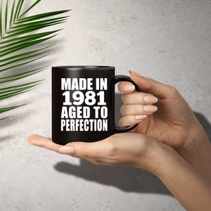 43rd Birthday Made In 1981 Aged to Perfection - 11 Oz Coffee Mug Black