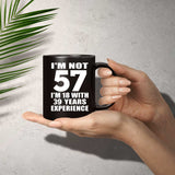 57th Birthday I'm Not 57 I'm 18 With 39 Years Experience - 11oz Coffee Mug Black