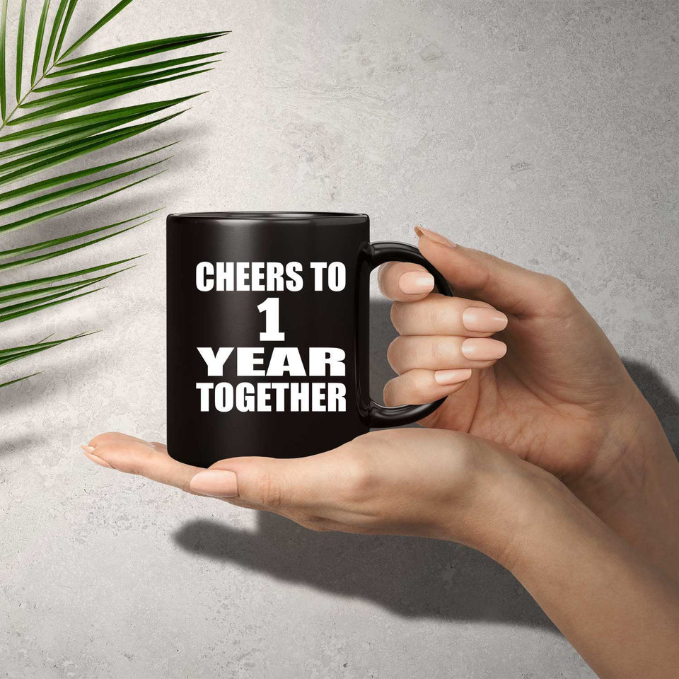 1st Anniversary Cheers To 1 Year Together - 11oz Coffee Mug Black