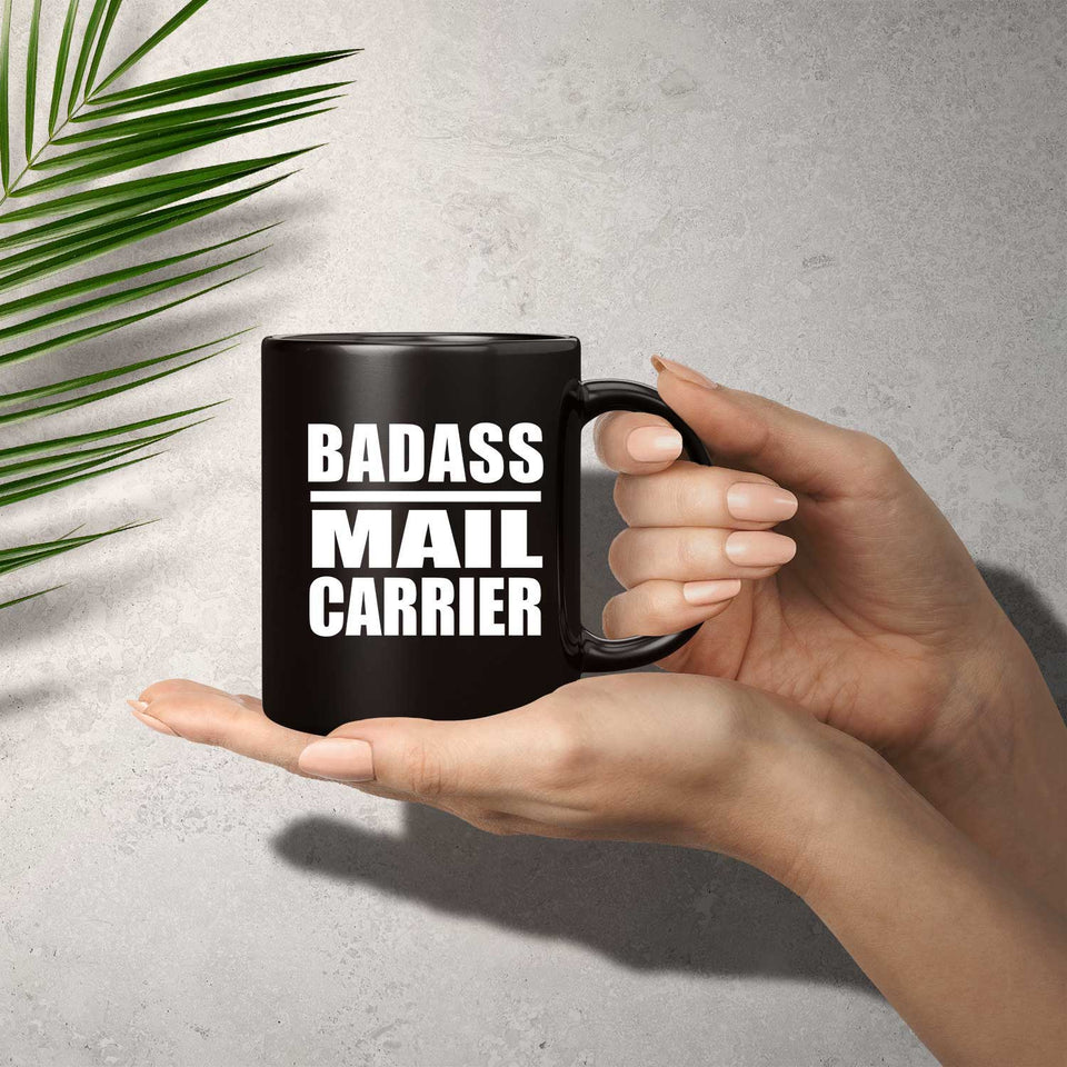 Badass Mail Carrier - 11oz Coffee Mug Black