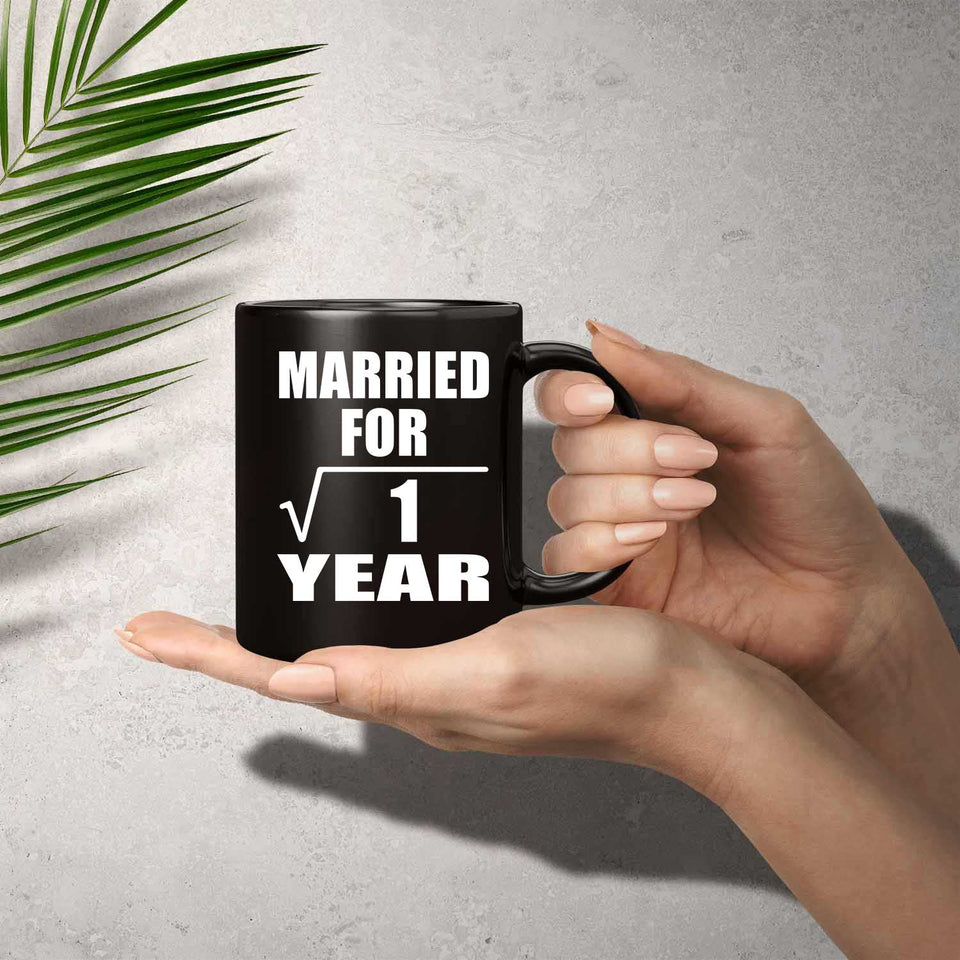 1st Anniversary Married For Square Root of 1 Year - 11oz Coffee Mug Black