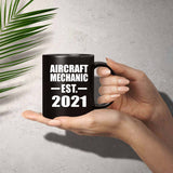Aircraft Mechanic Established EST. 2021 - 11oz Coffee Mug Black