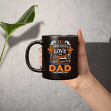 How Much Love Could Hold Until Called Me Dad - 11 Oz Coffee Mug Black