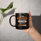 I Am Retired, But Working Full Time To Spoil My Grandkids - 11 Oz Coffee Mug Black