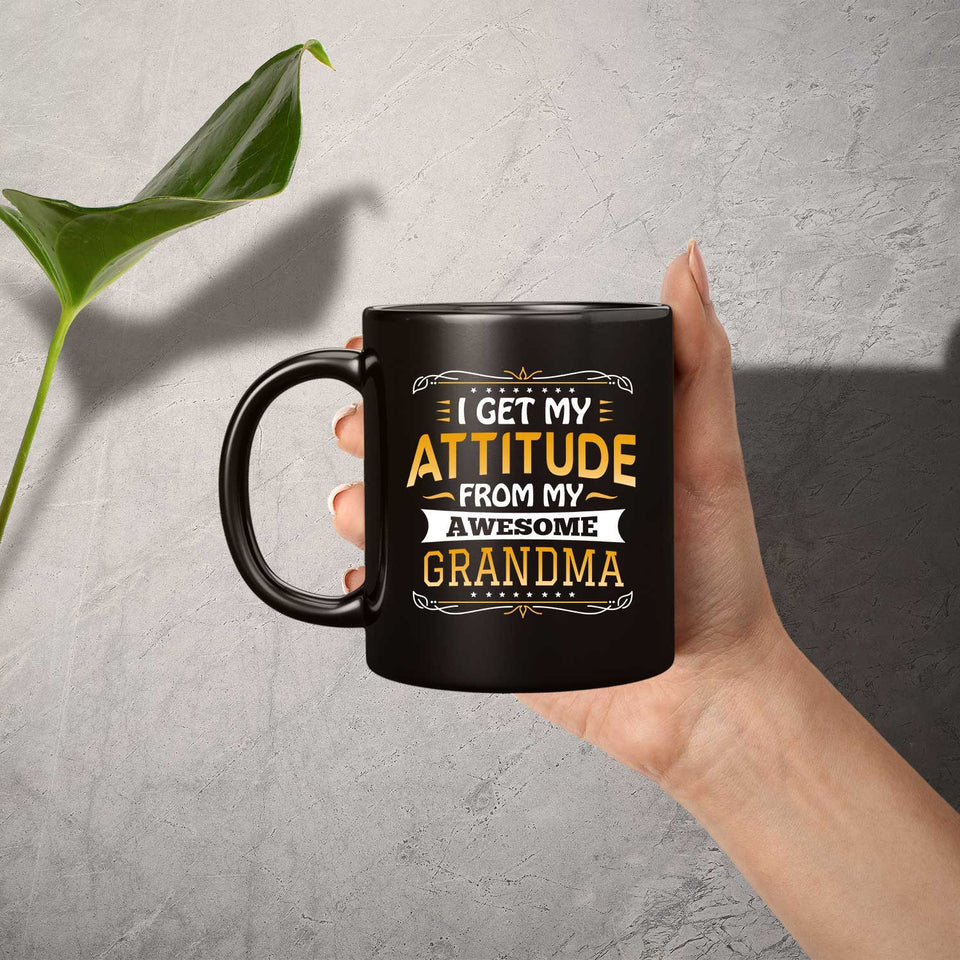 I Get My Attitude From My Awesome Grandma - 11 Oz Coffee Mug Black