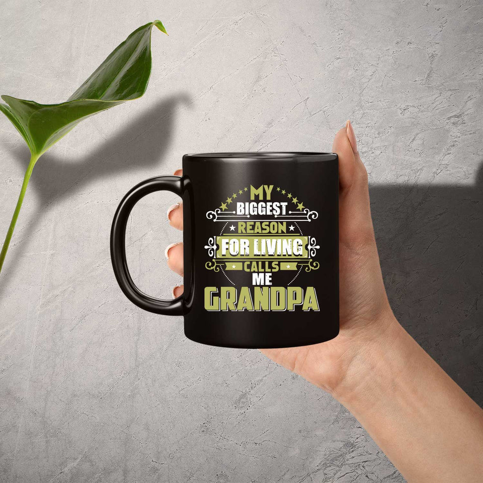 My Biggest Reason For Living Calls Me Grandpa - 11 Oz Coffee Mug Black