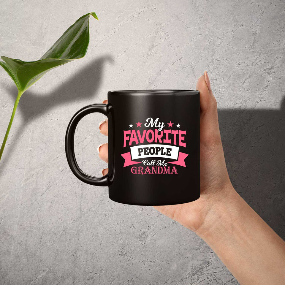 My Favorite People Call Me Grandma - 11 Oz Coffee Mug Black