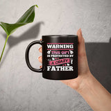 Warning This Girl Is Protected by A Crazy Father - 11 Oz Coffee Mug Black