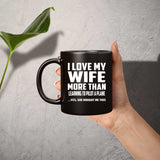 I Love My Wife More Than Learning To Pilot A Plane - 11 Oz Coffee Mug Black