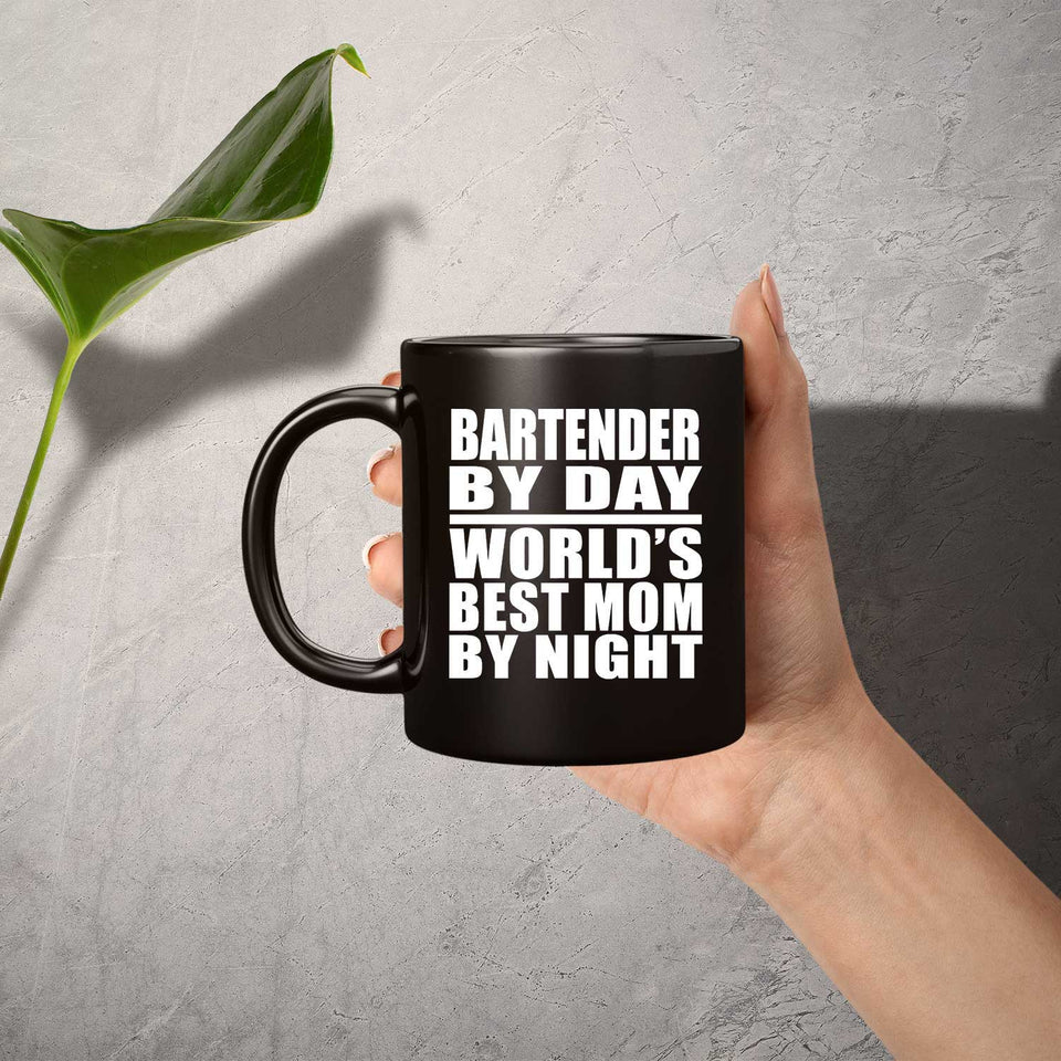 Bartender By Day World's Best Mom By Night - 11 Oz Coffee Mug Black