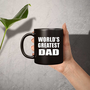 World's Greatest Dad - 11 Oz Coffee Mug Black