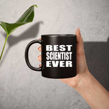 Best Scientist Ever - 11 Oz Coffee Mug Black