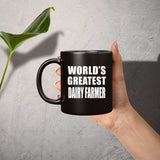 World's Greatest Dairy Farmer - 11 Oz Coffee Mug Black