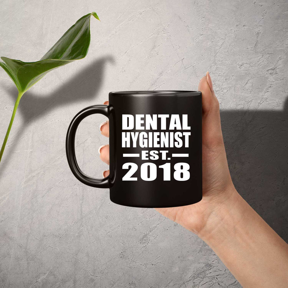 Dental Hygienist Established EST. 2018 - 11 Oz Coffee Mug Black
