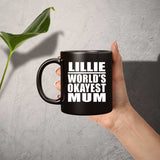 Lillie World's Okayest Mum - 11 Oz Coffee Mug Black