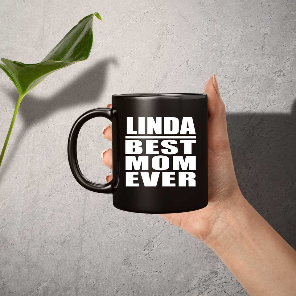 Linda Best Mom Ever - 11 Oz Coffee Mug Black