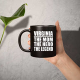 Virginia The Mom The Hero The Legend - 11 Oz Coffee Mug Black