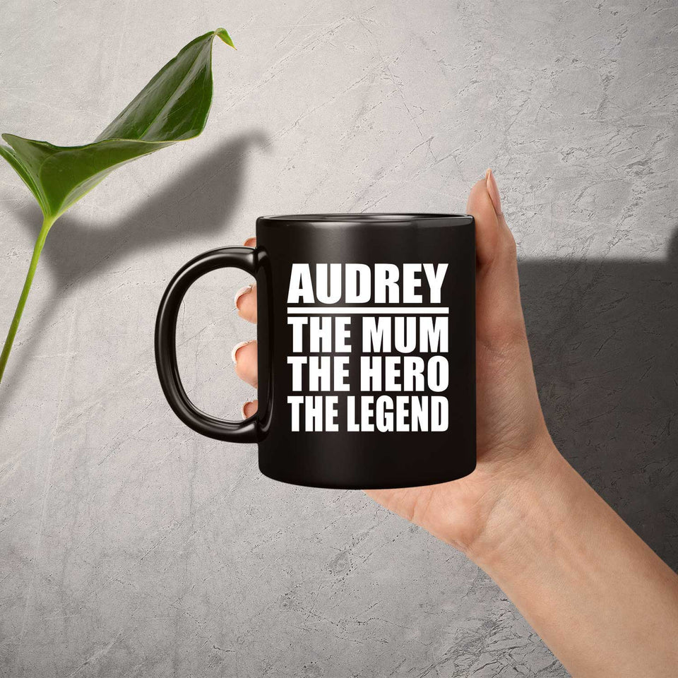 Audrey The Mum The Hero The Legend - 11 Oz Coffee Mug Black