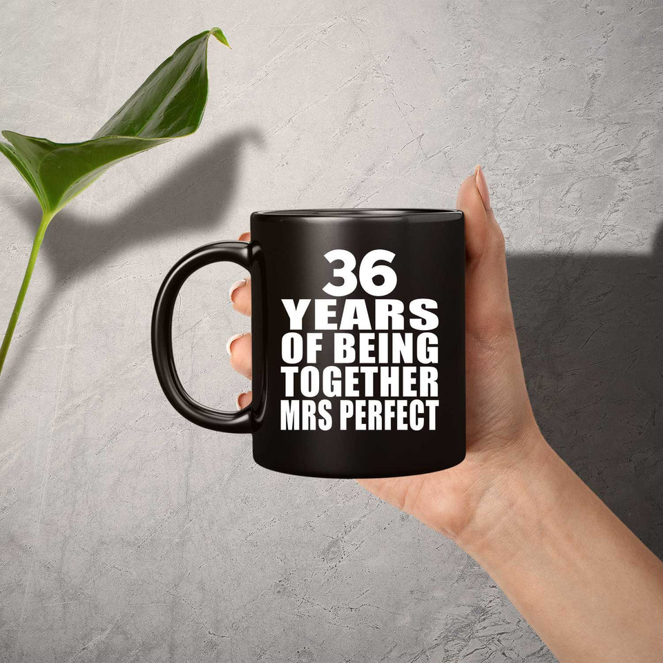 36th Anniversary 36 Years Of Being Mrs Perfect - 11 Oz Coffee Mug Black