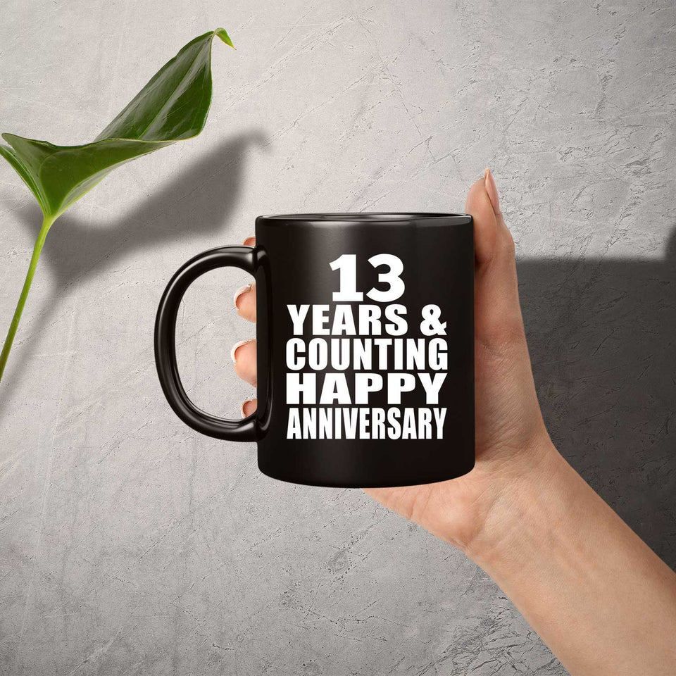 Happy 13th Anniversary 13 Years & Counting - 11 Oz Coffee Mug Black