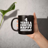 Happy 4th Anniversary 4 Years & Counting - 11 Oz Coffee Mug Black