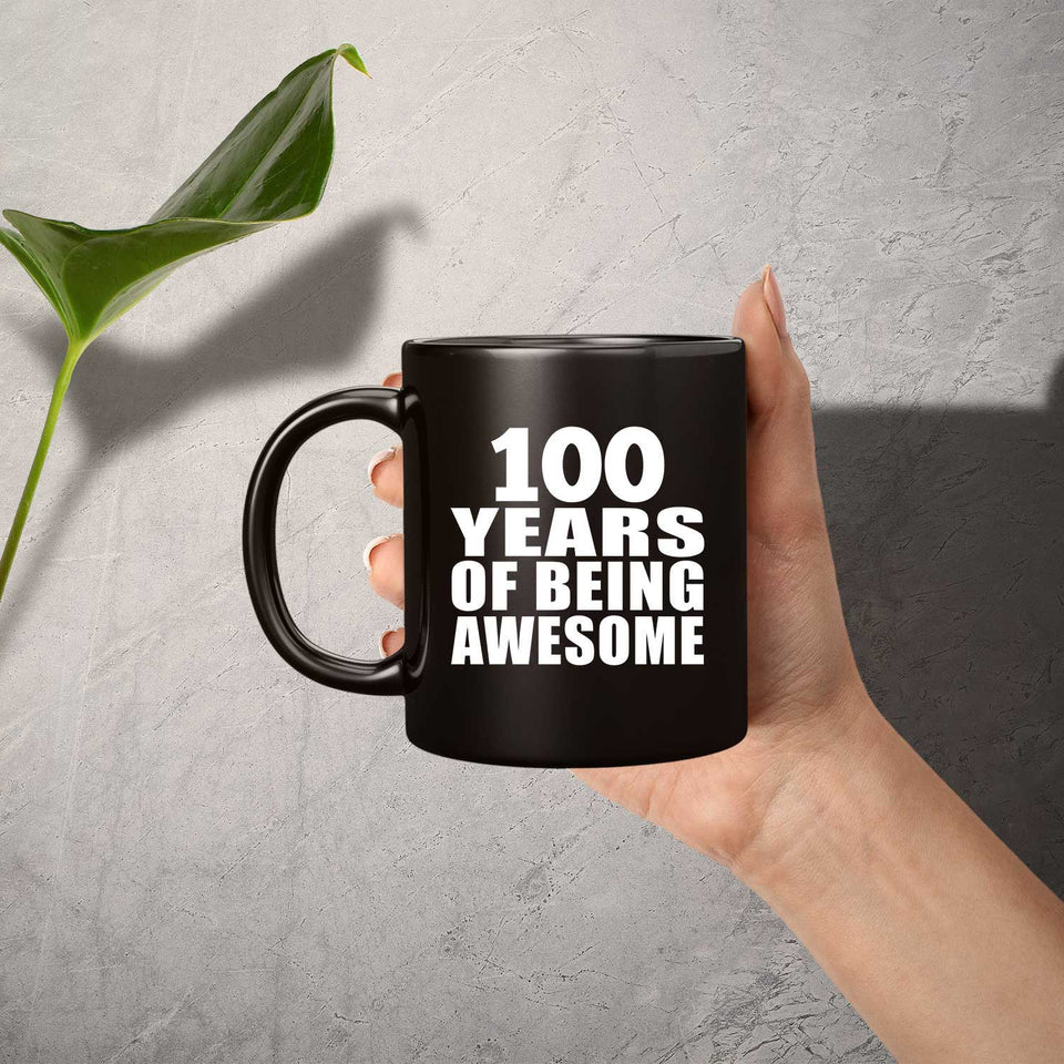 100th Birthday 100 Years Of Being Awesome - 11 Oz Coffee Mug Black