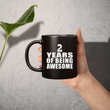 2nd Birthday 2 Years Of Being Awesome - 11 Oz Coffee Mug Black