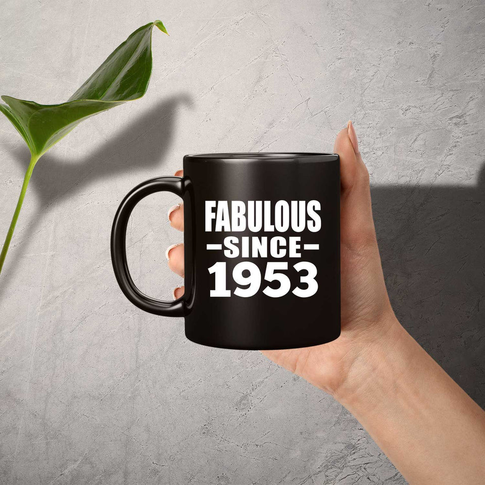 71st Birthday Fabulous Since 1953 - 11 Oz Coffee Mug Black