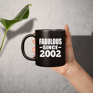 22nd Birthday Fabulous Since 2002 - 11 Oz Coffee Mug Black