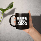 22nd Birthday Fabulous Since 2002 - 11 Oz Coffee Mug Black