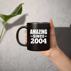 20th Birthday Amazing Since 2004 - 11 Oz Coffee Mug Black