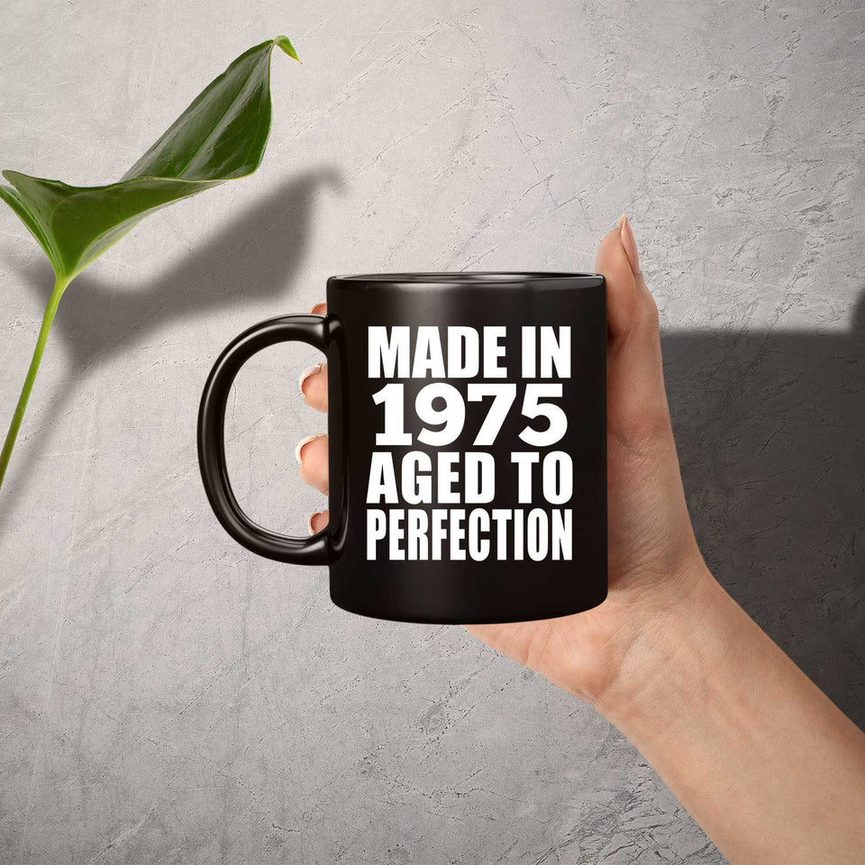 49th Birthday Made In 1975 Aged to Perfection - 11 Oz Coffee Mug Black
