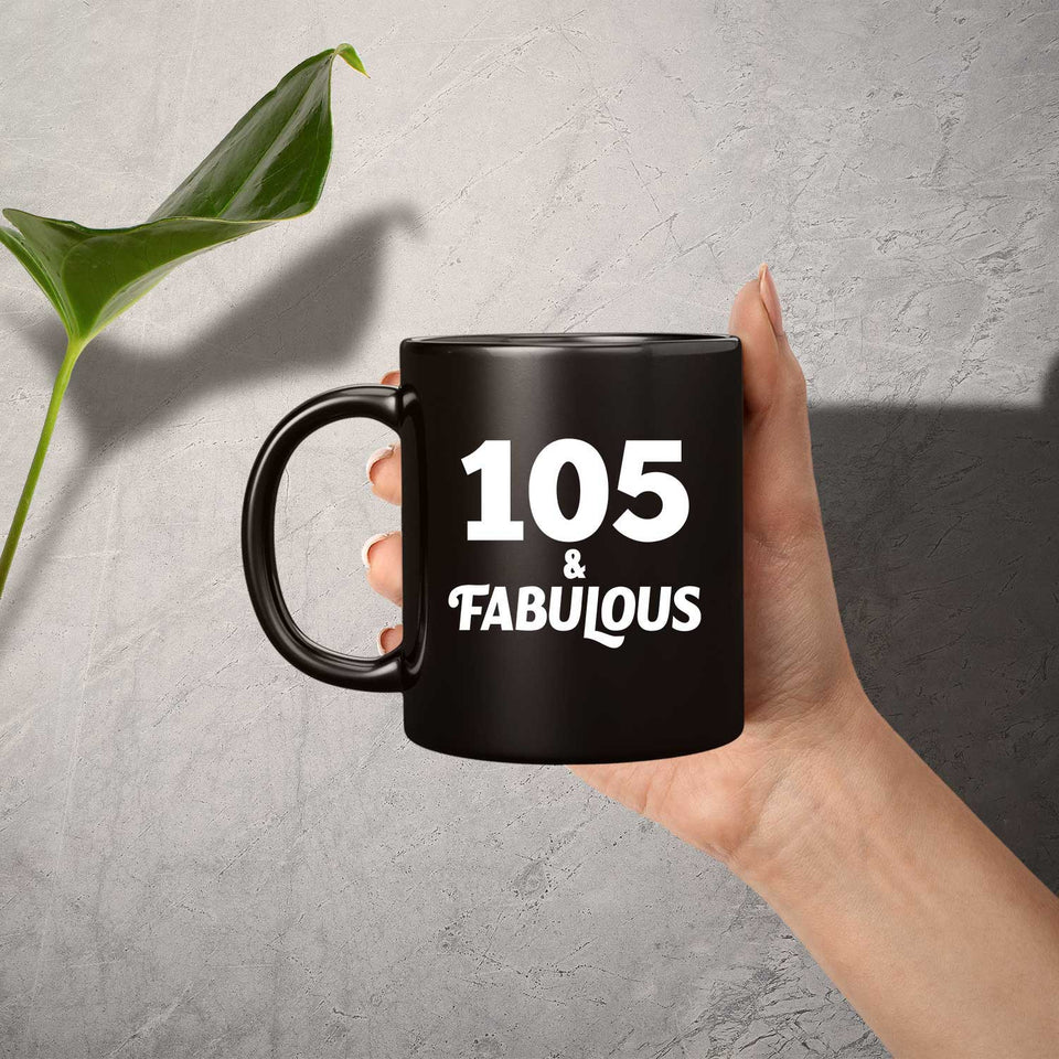 105th Birthday 105 & Fabulous - 11oz Coffee Mug Black