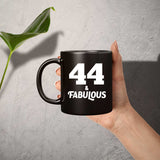 44th Birthday 44 & Fabulous - 11oz Coffee Mug Black