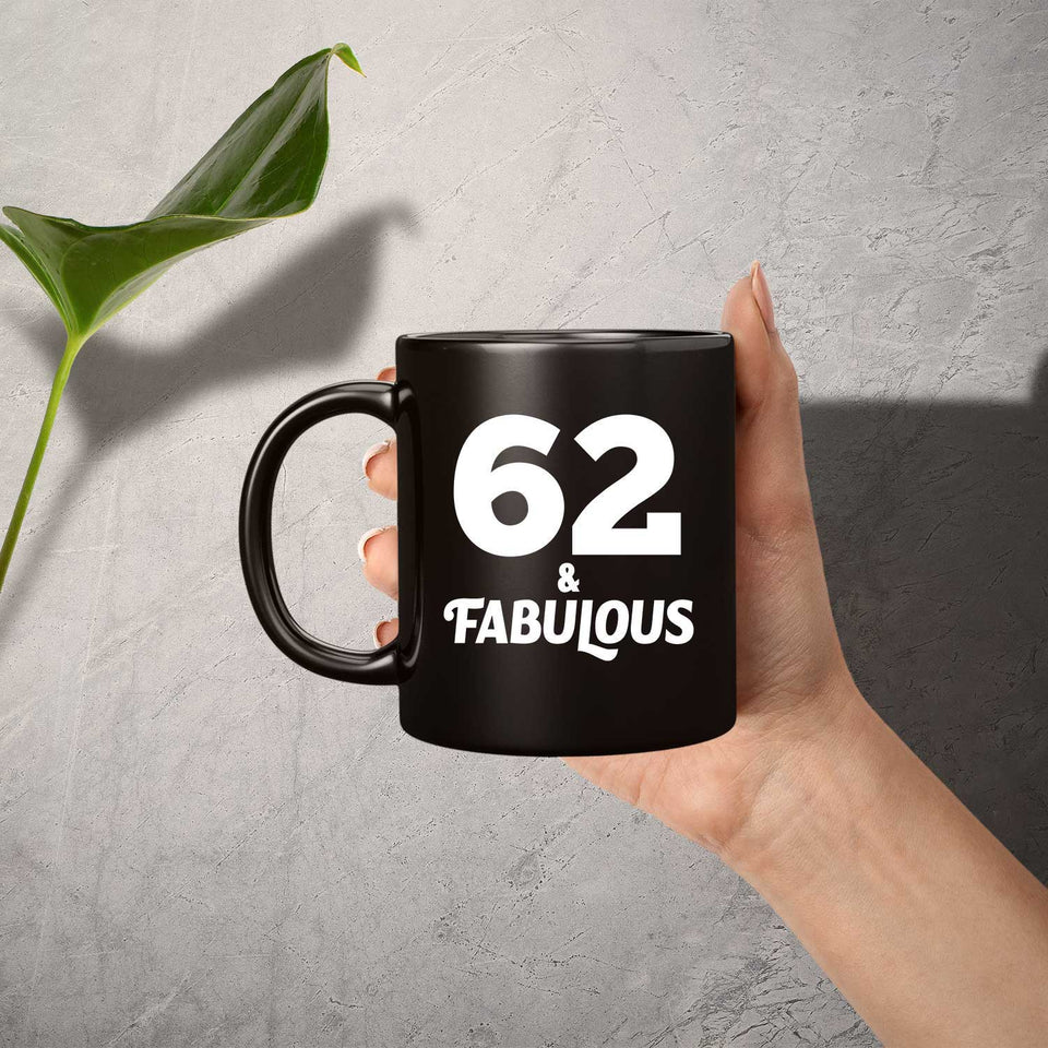 62nd Birthday 62 & Fabulous - 11oz Coffee Mug Black