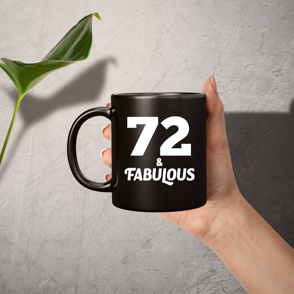 72nd Birthday 72 & Fabulous - 11oz Coffee Mug Black