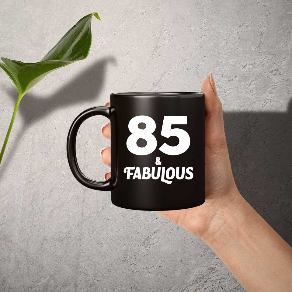 85th Birthday 85 & Fabulous - 11oz Coffee Mug Black