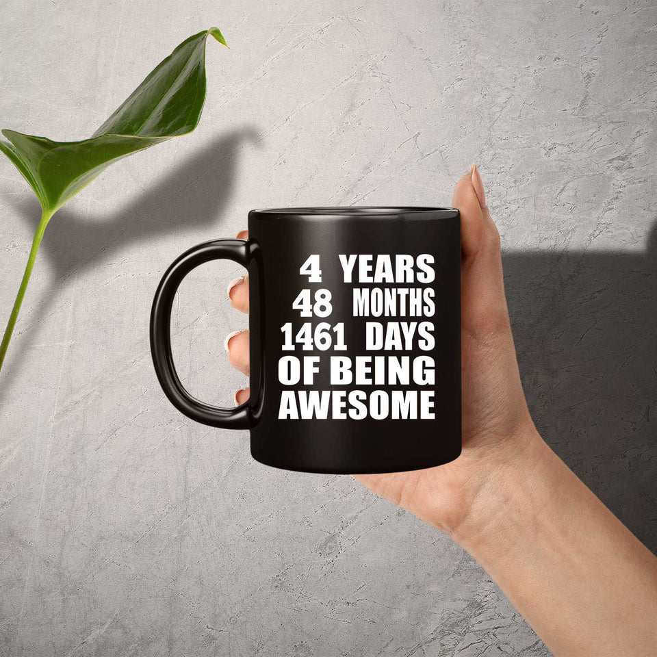 4th Birthday 4 Years 48 Months 1461 Days Of Awesome - 11oz Coffee Mug Black
