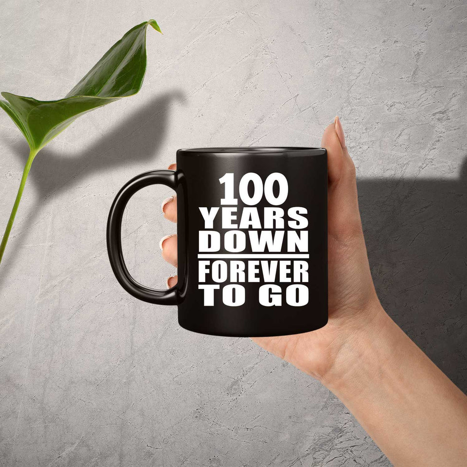 100th Anniversary 100 Years Down Forever to Go - 11oz Coffee Mug Black
