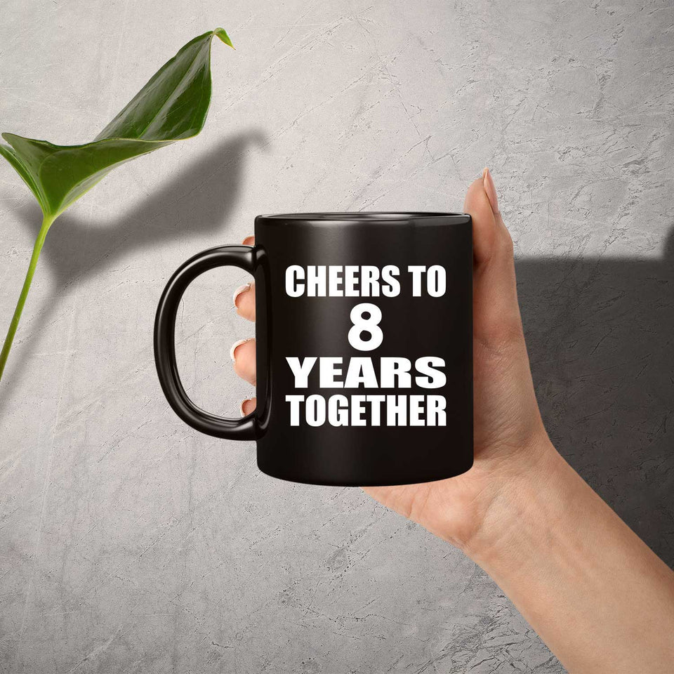 8th Anniversary Cheers To 8 Years Together - 11oz Coffee Mug Black