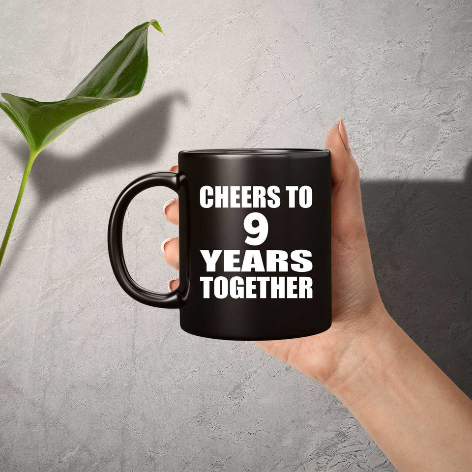 9th Anniversary Cheers To 9 Years Together - 11oz Coffee Mug Black