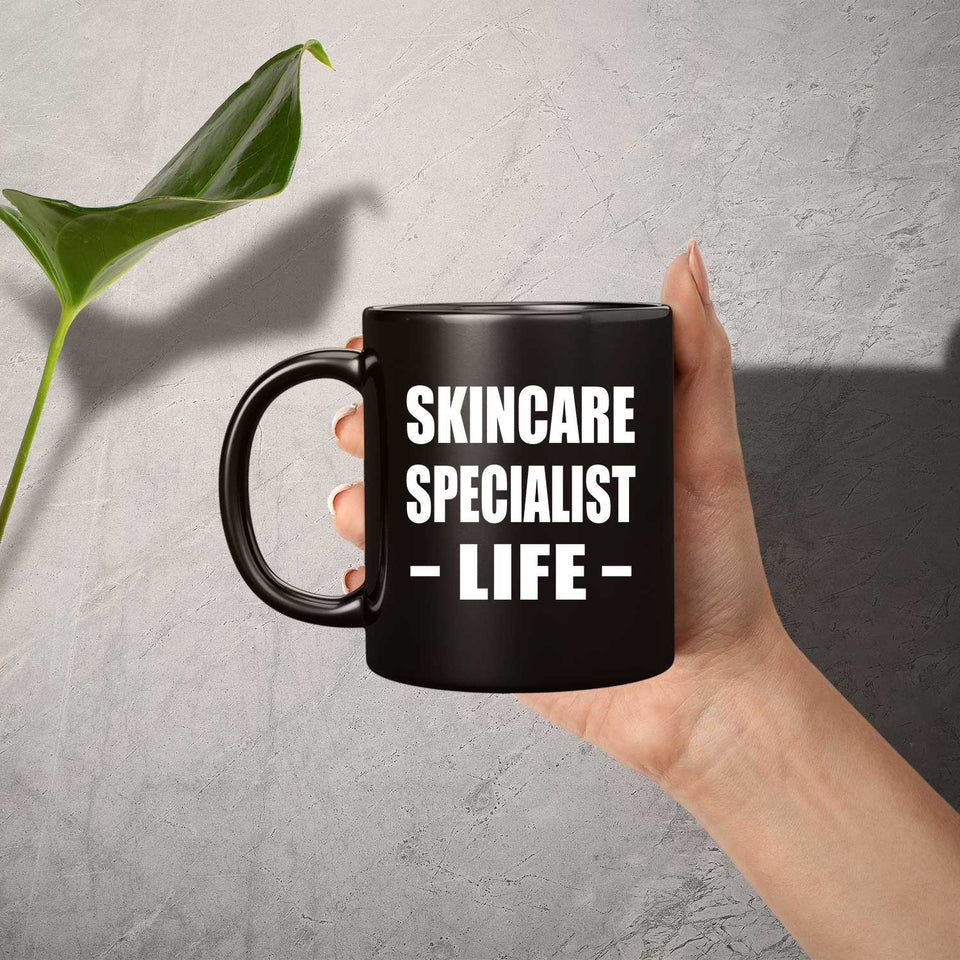 Skincare Specialist Life - 11oz Coffee Mug Black
