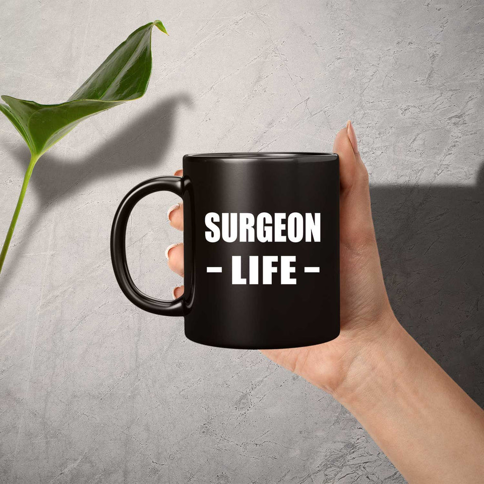 Surgeon Life - 11oz Coffee Mug Black