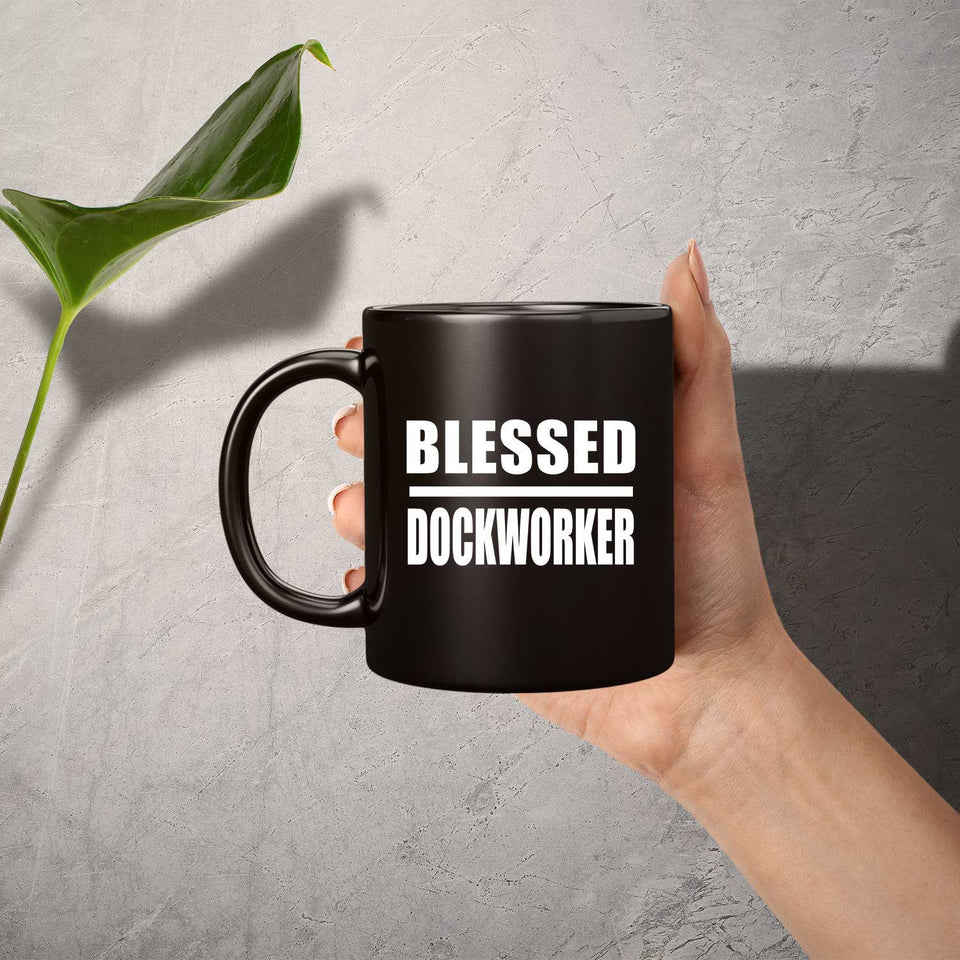 Blessed Dockworker - 11oz Coffee Mug Black