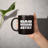 Dad Husband Artist - 11oz Coffee Mug Black
