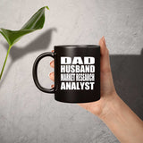 Dad Husband Market Research Analyst - 11oz Coffee Mug Black