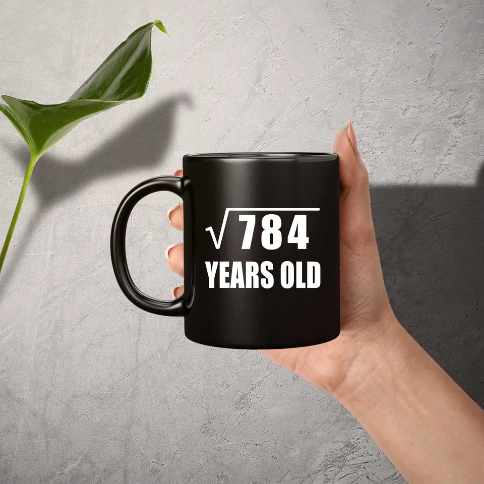 28th Birthday Square Root of 784 Years Old - 11oz Coffee Mug Black